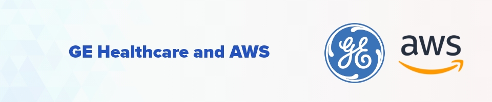 GE Healthcare and AWS