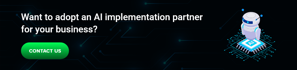 Want to adopt an AI implementation partner for your business?