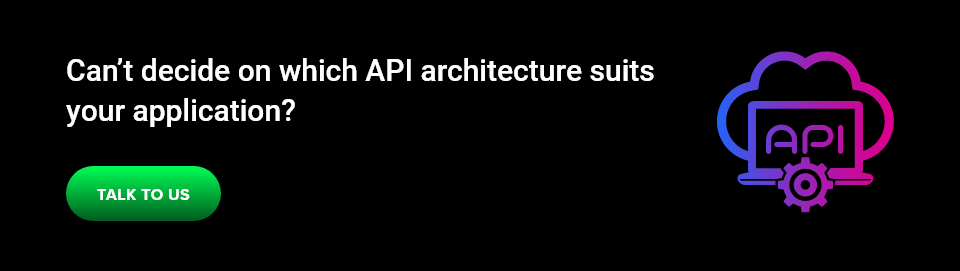 Can’t decide on which API architecture suits your application?
