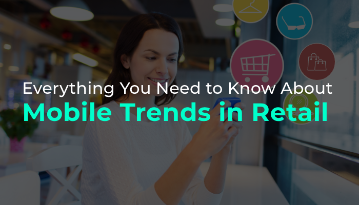 Mobile Trends in Retail