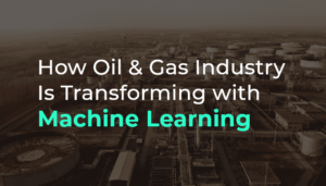 Oil & Gas Machine learning