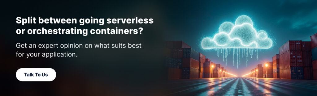 Serverless Vs. Containers - What Suits Your Application